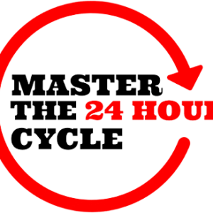 Master The 24 Hour Cycle